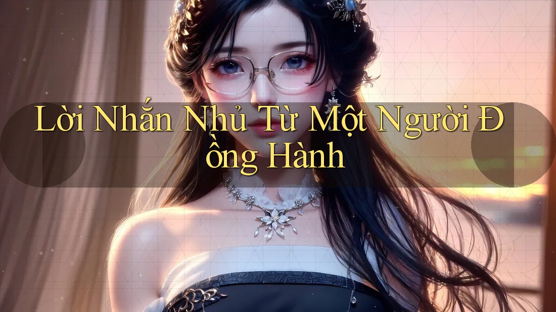 Lời Nhắn Nhủ Từ Một Người Đồng Hành
