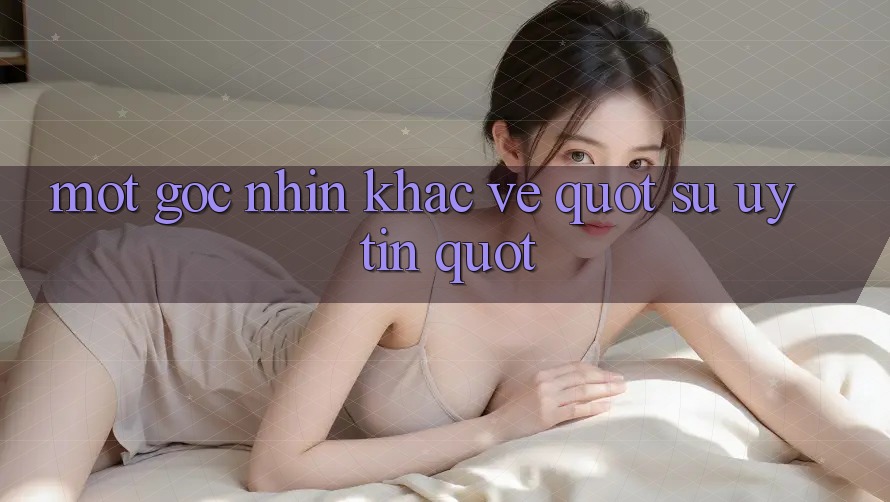 Một góc nhìn khác về " Sự uy tín"