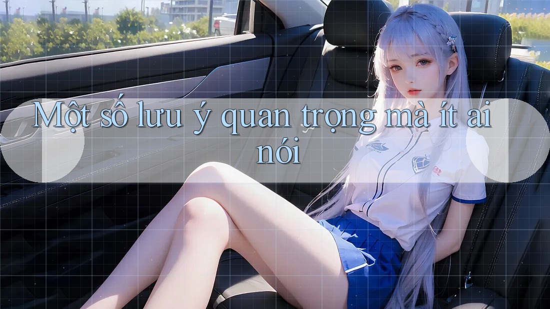 Một số lưu ý quan trọng mà ít ai nói