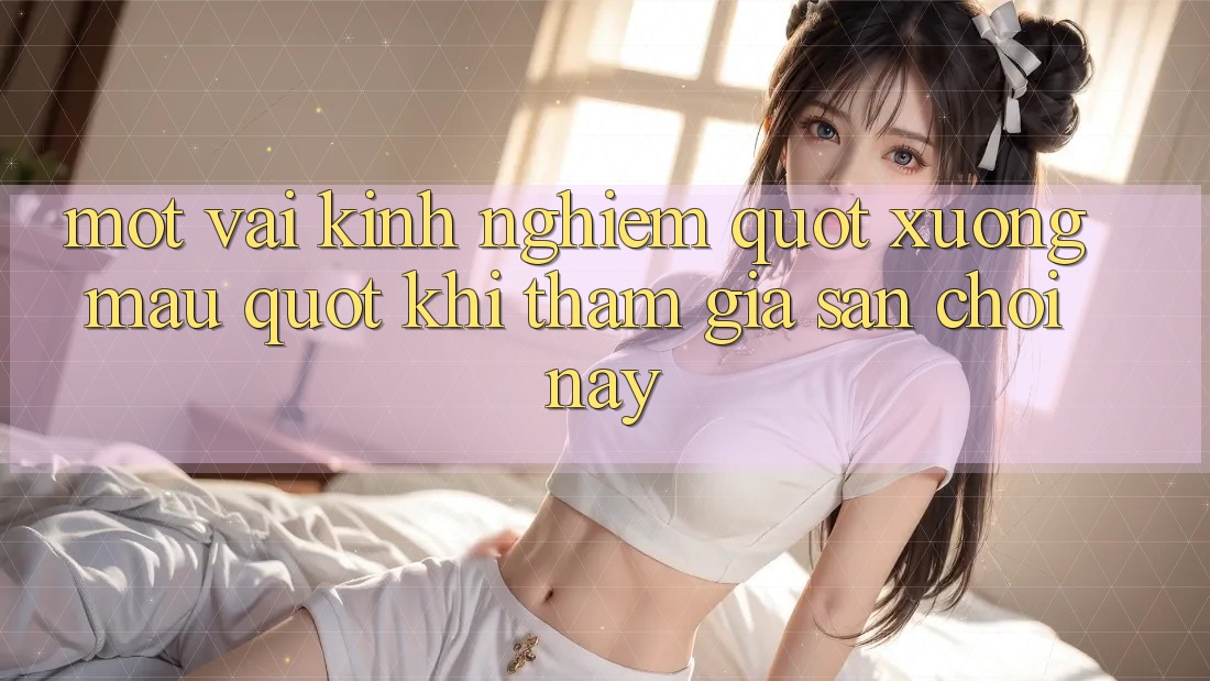 Một vài kinh nghiệm " xương máu" khi tham gia sân chơi này