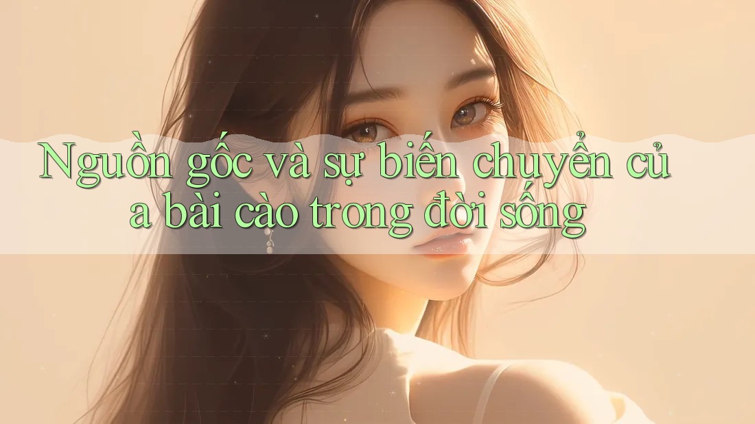 Nguồn gốc và sự biến chuyển của bài cào trong đời sống Nguồn gốc và sự biến chuyển của bài cào trong đời sống