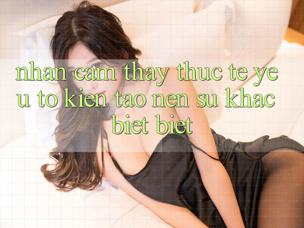 Nhận cảm thấy Thực Tế: Yếu Tố Kiến tạo Nên Sự Khác biệt Biệt