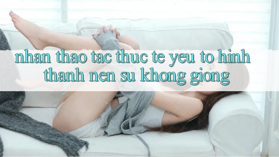 Nhận thao tác Thực Tế: Yếu Tố Hình thành Nên Sự Không giống