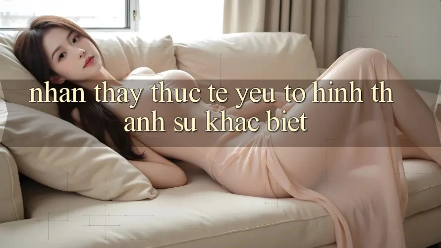 Nhận thấy Thực Tế: Yếu Tố Hình thành Sự Khác Biệt