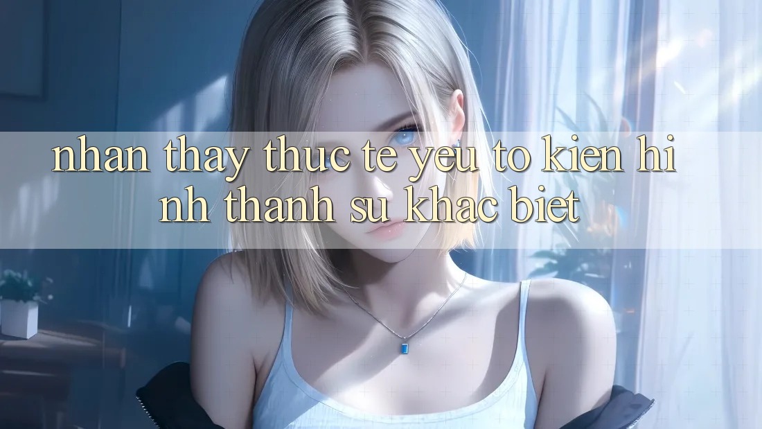 Nhận thấy Thực Tế: Yếu Tố Kiến hình thành Sự Khác Biệt