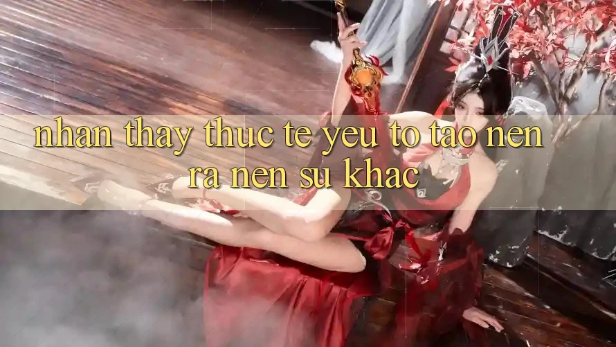Nhận thấy Thực Tế: Yếu Tố Tạo nên ra Nên Sự Khác