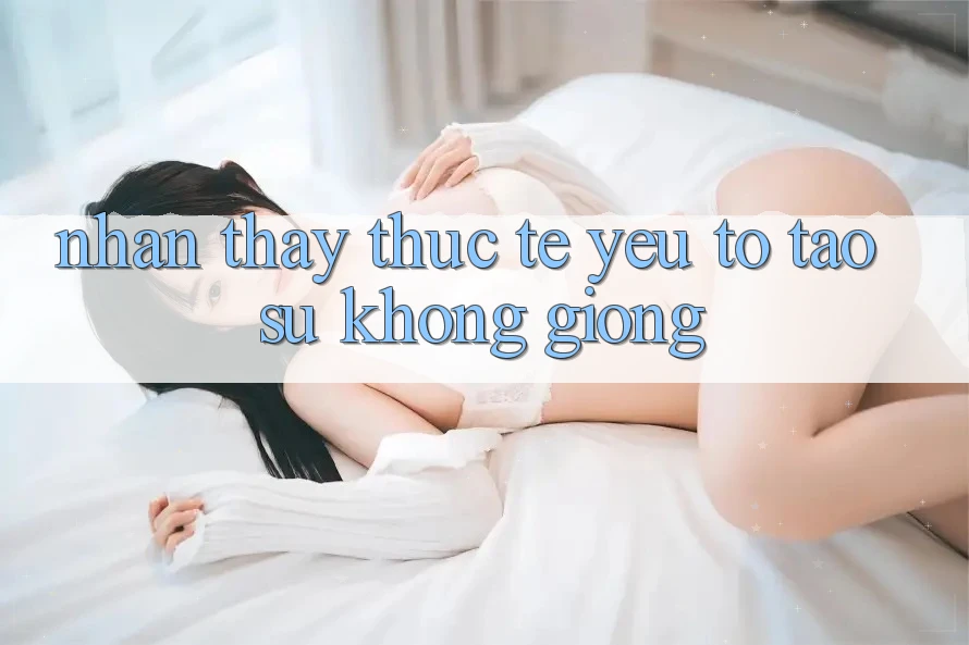 Nhận thấy Thực Tế: Yếu Tố Tạo Sự Không giống