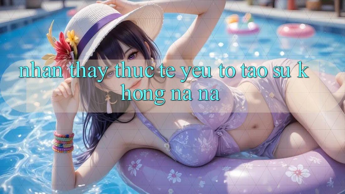 Nhận thấy Thực Tế: Yếu Tố Tạo Sự Không na ná