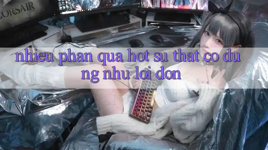 “Nhiều phần quà hot” – Sự thật có đúng như lời đồn?
