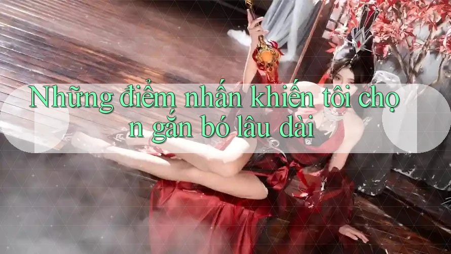 Những điểm nhấn khiến tôi chọn gắn bó lâu dài