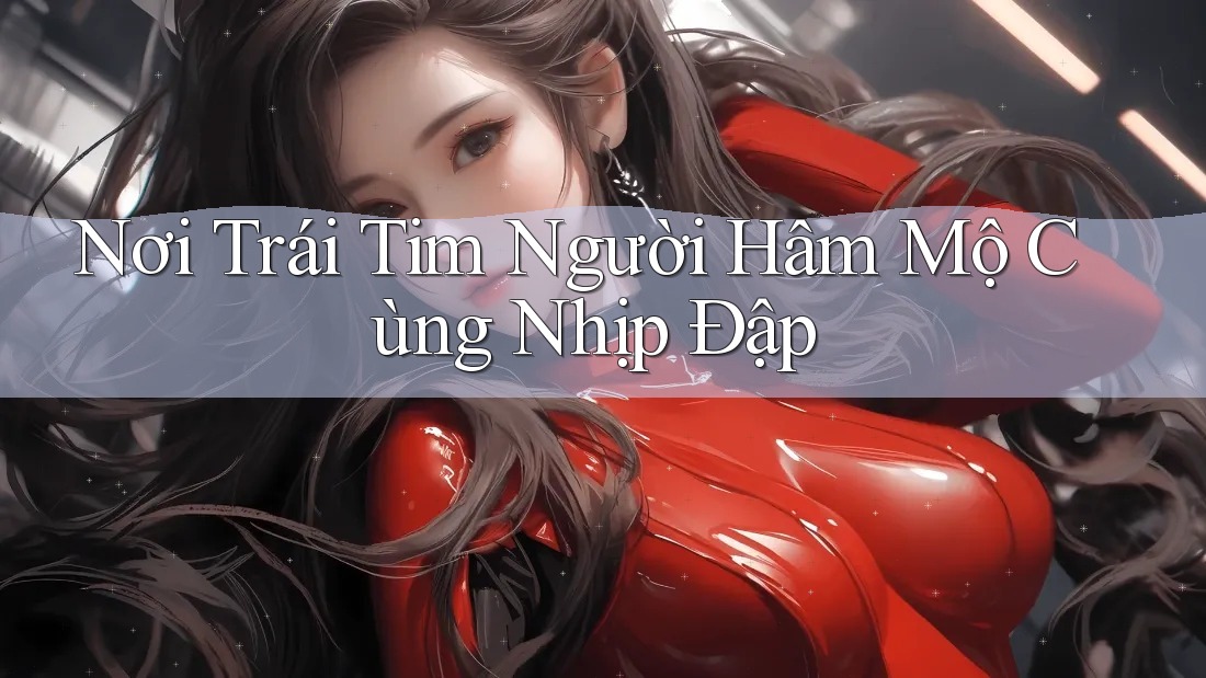 Nơi Trái Tim Người Hâm Mộ Cùng Nhịp Đập