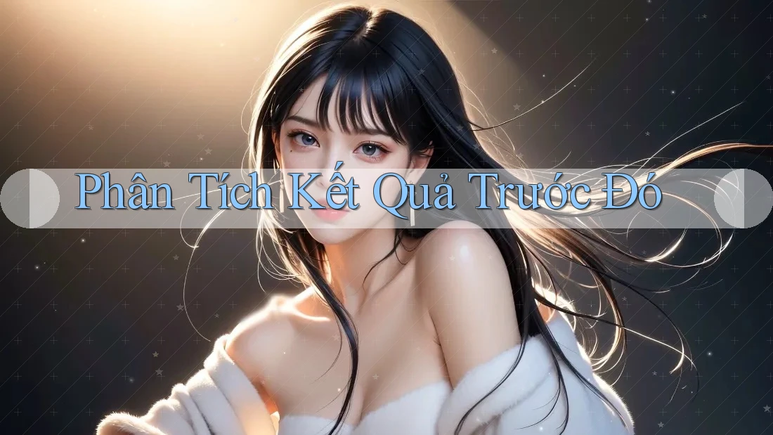 Phân Tích Kết Quả Trước Đó