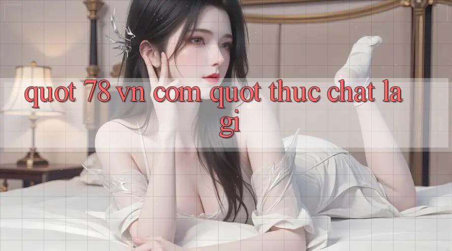 " 78 vn com" thực chất là gì?
