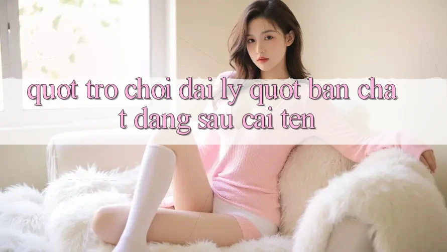 " Trò Chơi Đại Lý" - Bản Chất Đằng Sau Cái Tên