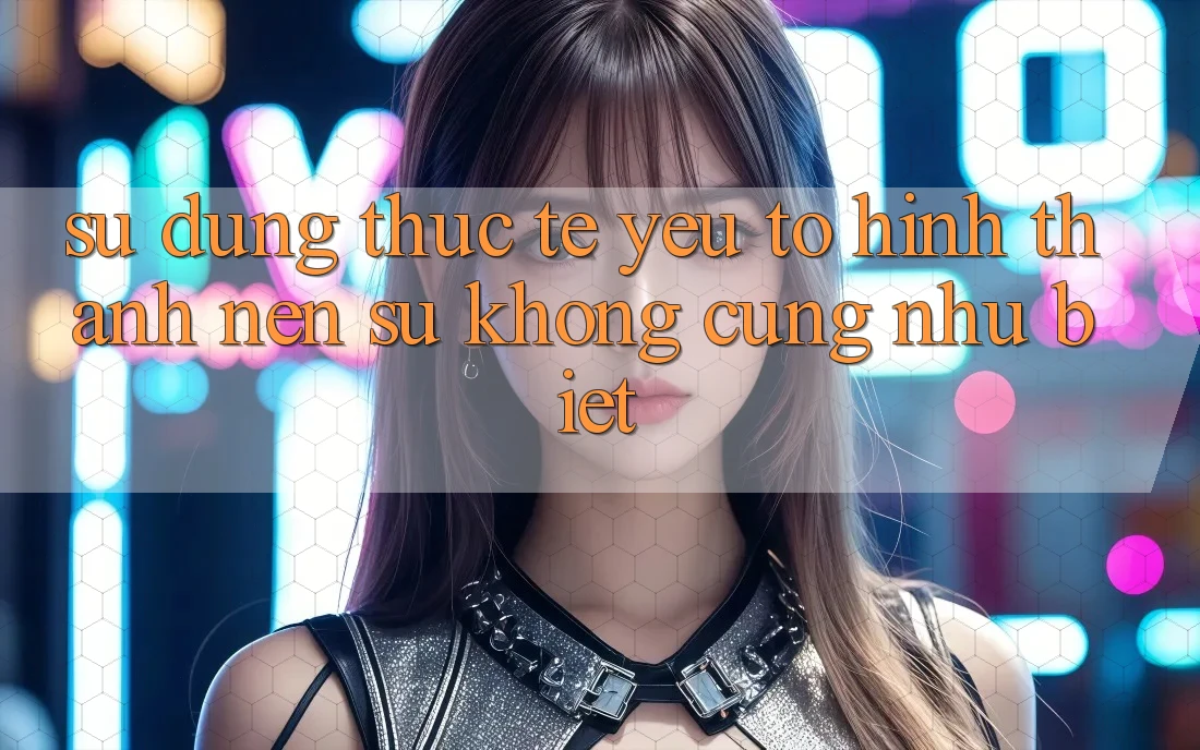 Sử dụng Thực Tế: Yếu Tố Hình thành Nên Sự Không cũng như Biệt Sử dụng Thực Tế: Yếu Tố Hình thành Nên Sự Không cũng như Biệt