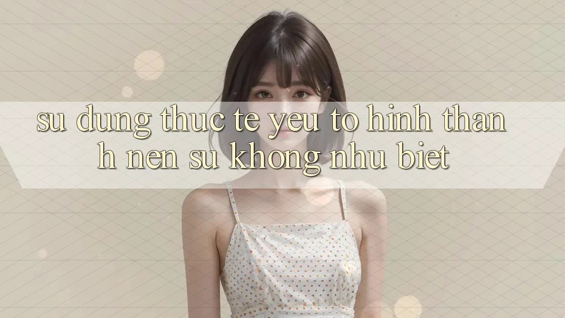Sử dụng Thực Tế: Yếu Tố Hình thành Nên Sự Không như Biệt