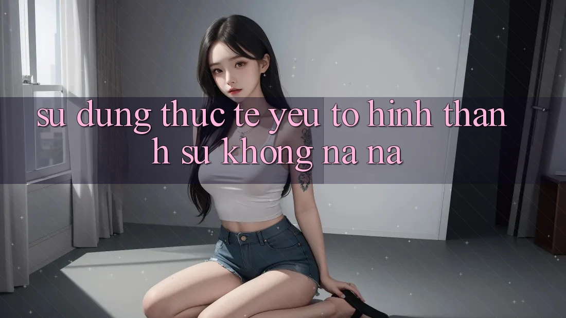 Sử dụng Thực Tế: Yếu Tố Hình thành Sự Không na ná