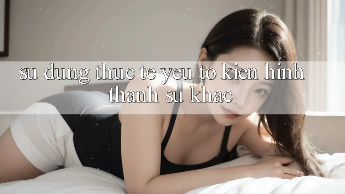 Sử dụng Thực Tế: Yếu Tố Kiến hình thành Sự Khác