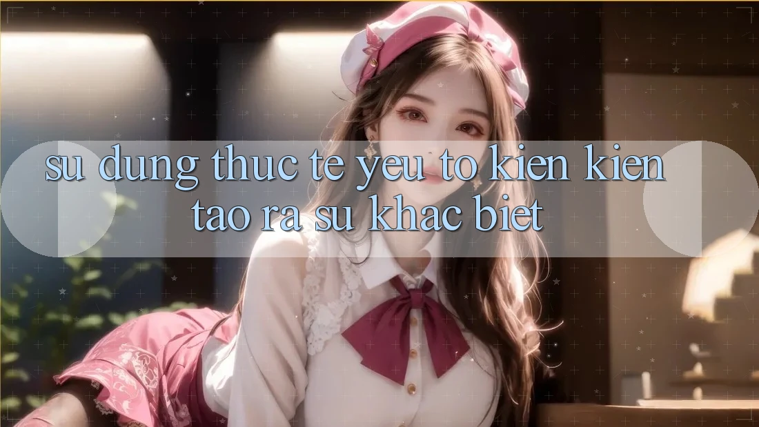Sử dụng Thực Tế: Yếu Tố Kiến kiến tạo ra Sự Khác Biệt
