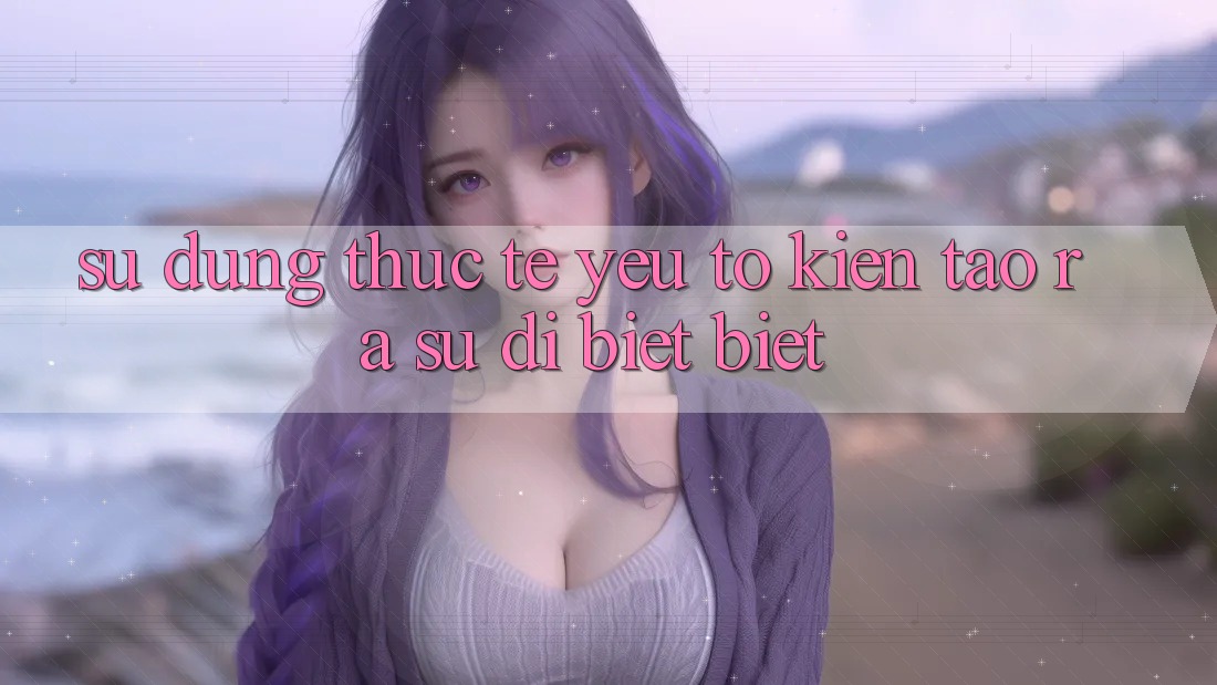 Sử dụng Thực Tế: Yếu Tố Kiến tạo ra Sự Dị biệt Biệt