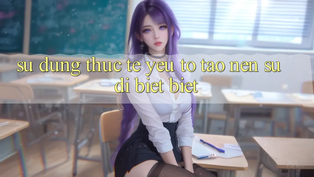 Sử dụng Thực Tế: Yếu Tố Tạo Nên Sự Dị biệt Biệt Sử dụng Thực Tế: Yếu Tố Tạo Nên Sự Dị biệt Biệt
