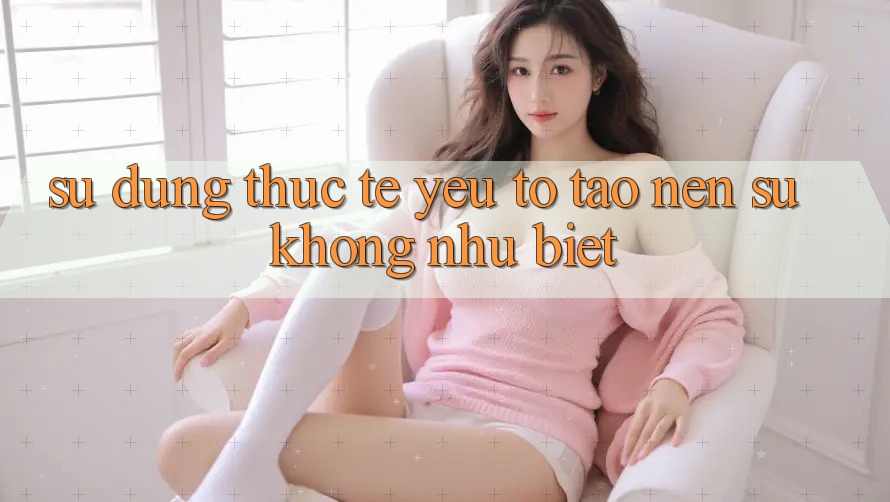 Sử dụng Thực Tế: Yếu Tố Tạo Nên Sự Không như Biệt