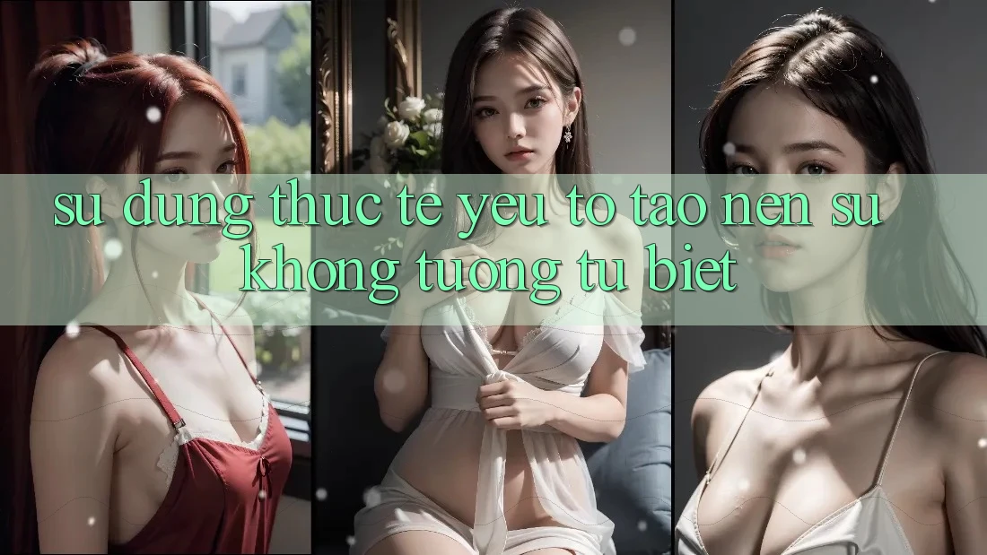 Sử dụng Thực Tế: Yếu Tố Tạo Nên Sự Không tương tự Biệt