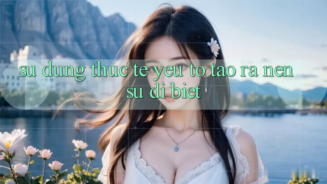 Sử dụng Thực Tế: Yếu Tố Tạo ra Nên Sự Dị biệt