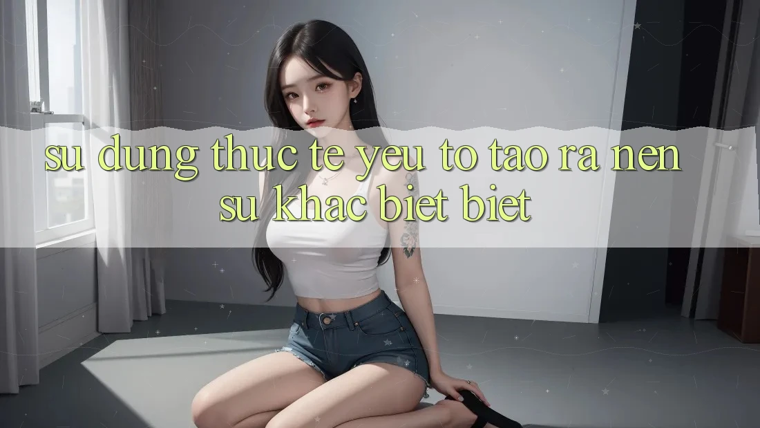 Sử dụng Thực Tế: Yếu Tố Tạo ra Nên Sự Khác biệt Biệt Sử dụng Thực Tế: Yếu Tố Tạo ra Nên Sự Khác biệt Biệt