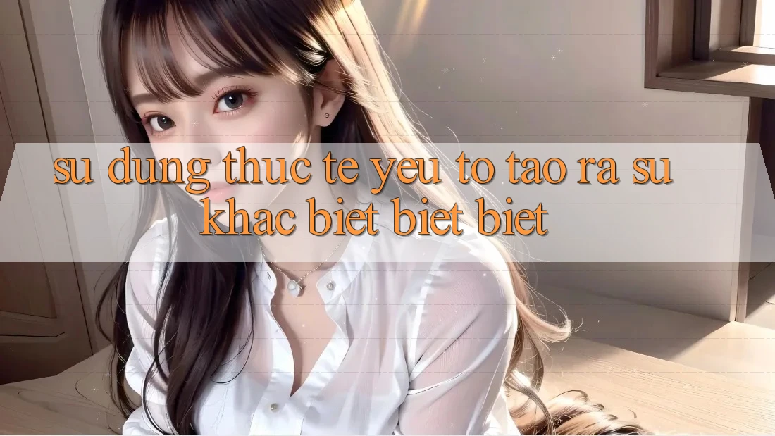 Sử dụng Thực Tế: Yếu Tố Tạo ra Sự Khác biệt biệt Biệt