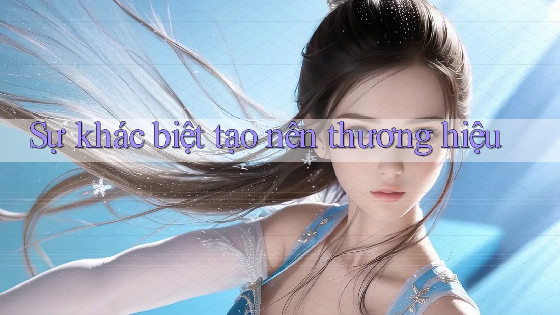 Sự khác biệt tạo nên thương hiệu