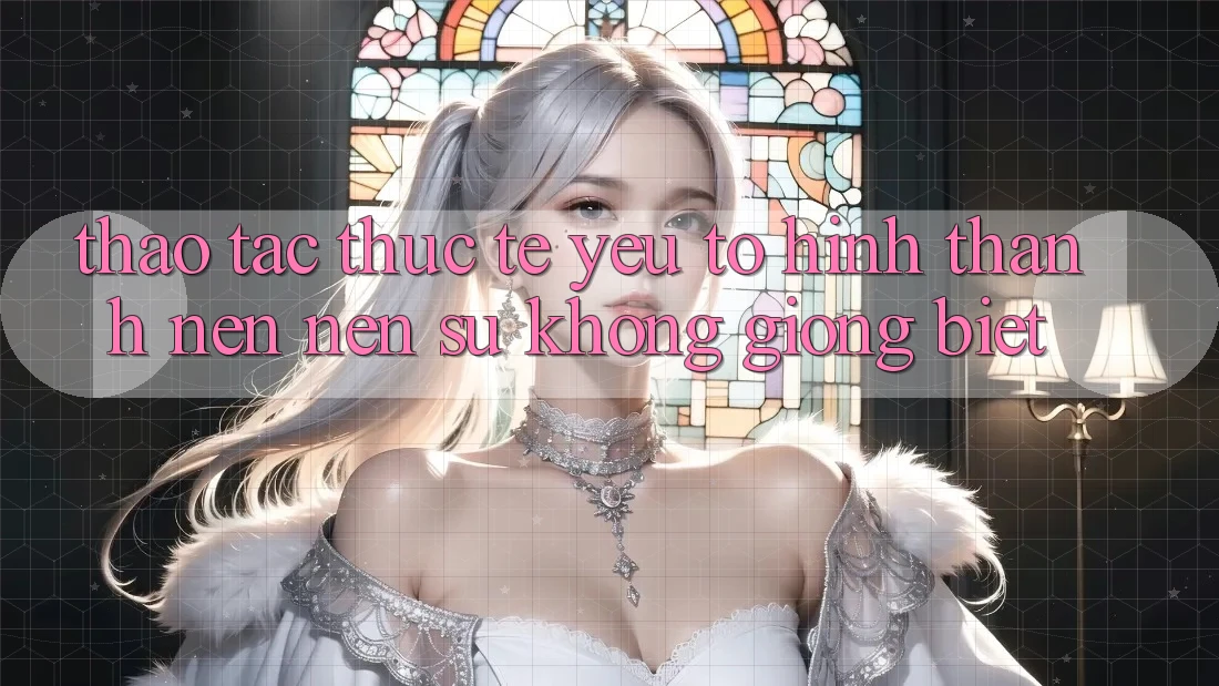 Thao tác Thực Tế: Yếu Tố Hình thành nên Nên Sự Không giống Biệt