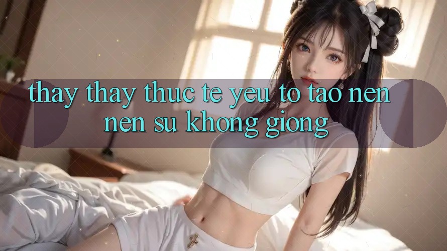 Thấy thấy Thực Tế: Yếu Tố Tạo nên Nên Sự Không giống Thấy thấy Thực Tế: Yếu Tố Tạo nên Nên Sự Không giống