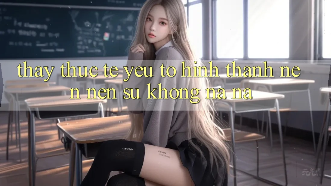 Thấy Thực Tế: Yếu Tố Hình thành nên Nên Sự Không na ná