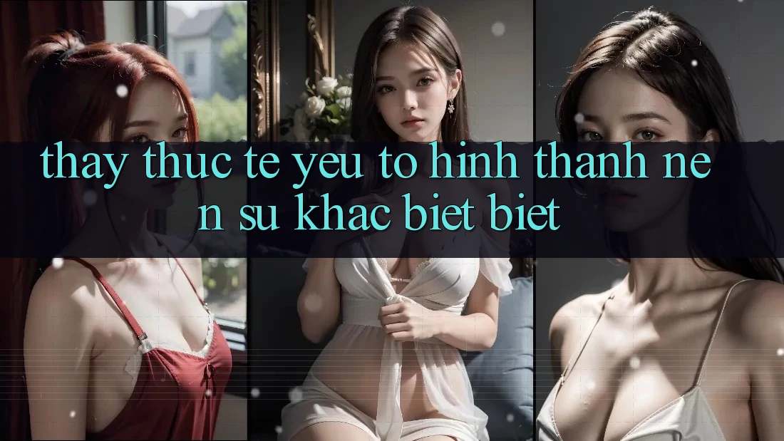 Thấy Thực Tế: Yếu Tố Hình thành Nên Sự Khác biệt biệt