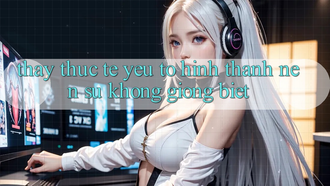 Thấy Thực Tế: Yếu Tố Hình thành nên Sự Không giống Biệt