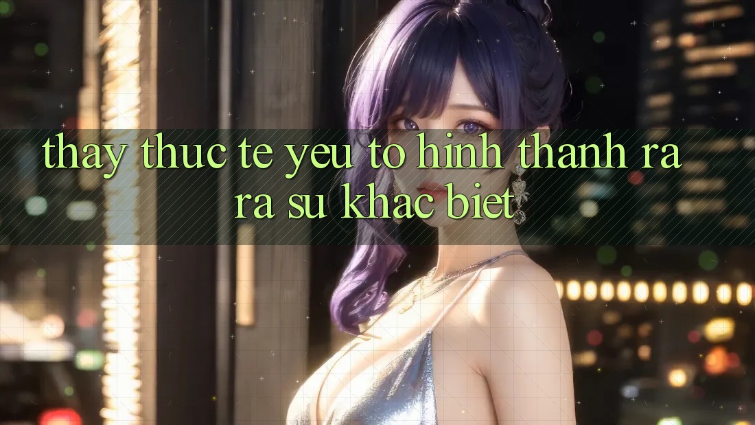 Thấy Thực Tế: Yếu Tố Hình thành ra ra Sự Khác Biệt