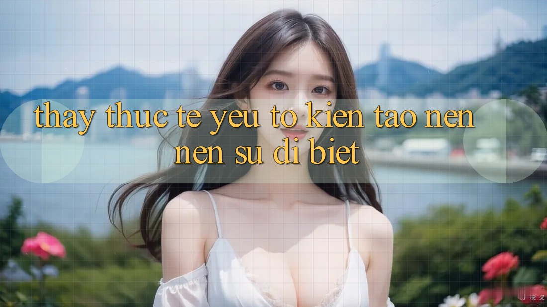 Thấy Thực Tế: Yếu Tố Kiến tạo nên Nên Sự Dị biệt