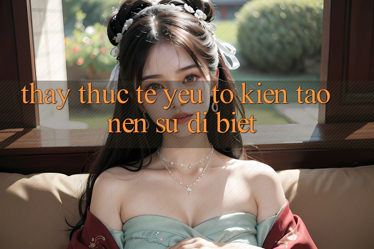 Thấy Thực Tế: Yếu Tố Kiến tạo Nên Sự Dị biệt