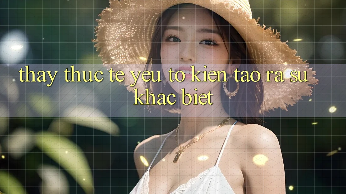 Thấy Thực Tế: Yếu Tố Kiến tạo ra Sự Khác Biệt