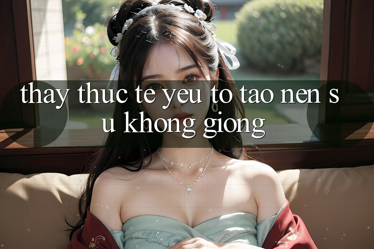 Thấy Thực Tế: Yếu Tố Tạo Nên Sự Không giống Thấy Thực Tế: Yếu Tố Tạo Nên Sự Không giống