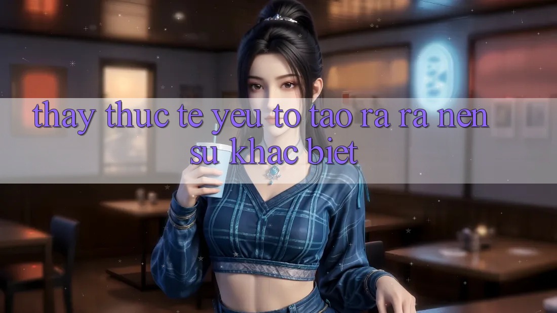 Thấy Thực Tế: Yếu Tố Tạo ra ra Nên Sự Khác biệt