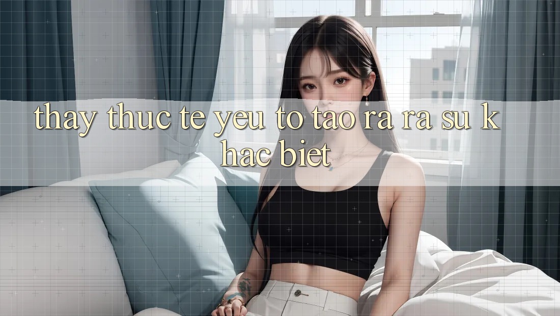 Thấy Thực Tế: Yếu Tố Tạo ra ra Sự Khác Biệt