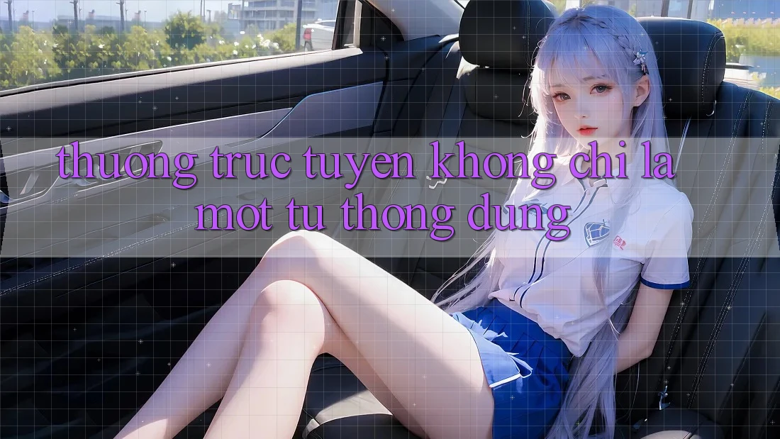 “Thưởng Trực Tuyến” – Không Chỉ Là Một Từ Thông Dụng