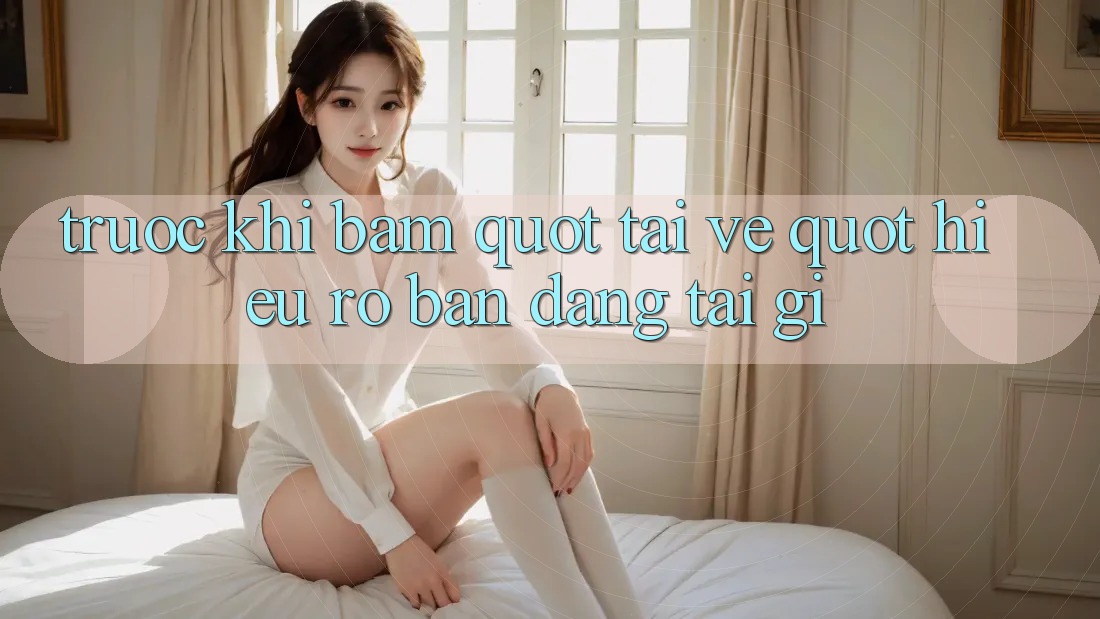 Trước khi bấm " tải về" : Hiểu rõ bạn đang tải gì