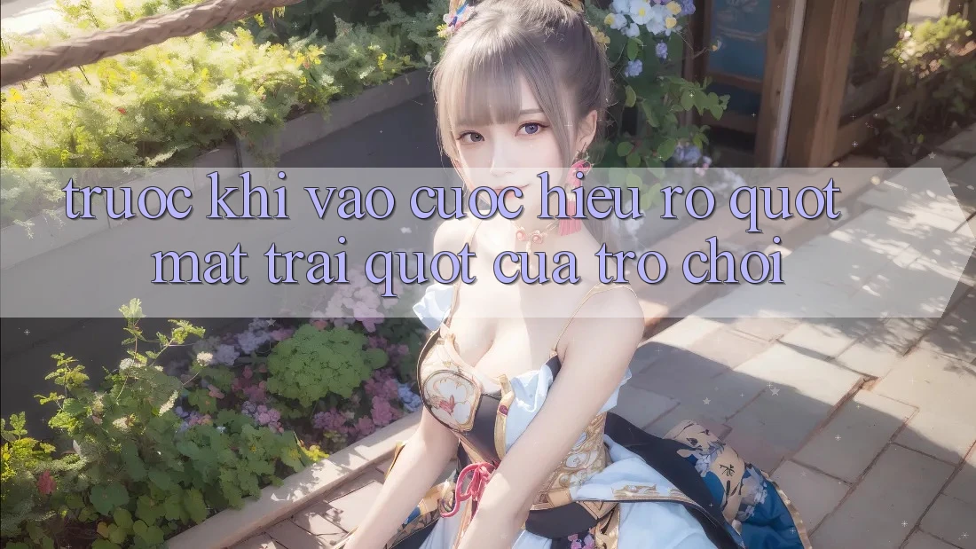 Trước Khi Vào Cuộc: Hiểu Rõ " Mặt Trái" Của Trò Chơi