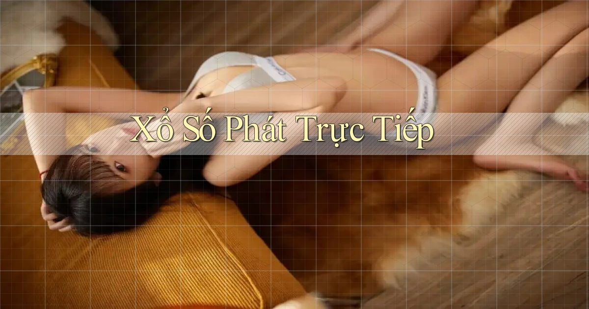 Xổ số Phát trực tiếp
